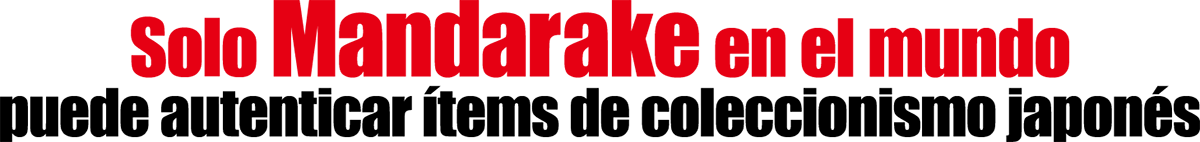 Solo Mandarake en el mundo puede autenticar ítems de coleccionismo japonés